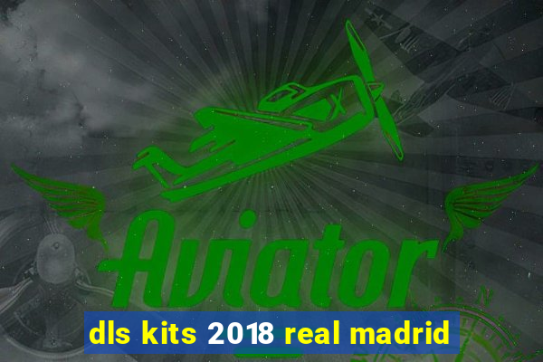 dls kits 2018 real madrid